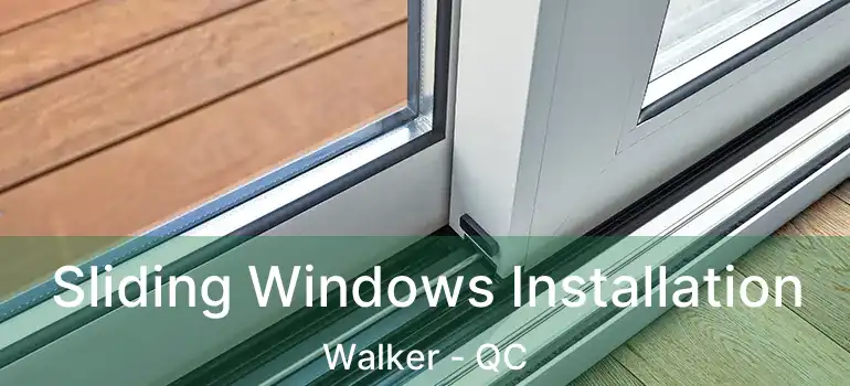 Sliding Windows Installation Walker - QC
