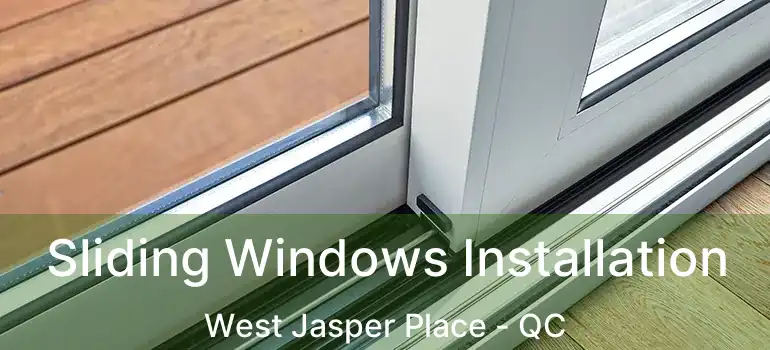 Sliding Windows Installation West Jasper Place - QC