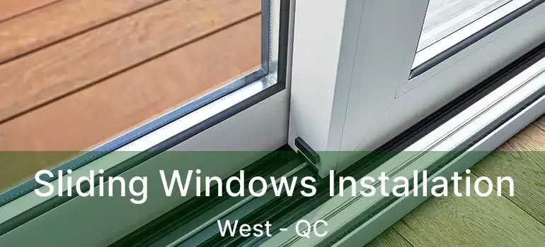  Sliding Windows Installation West - QC