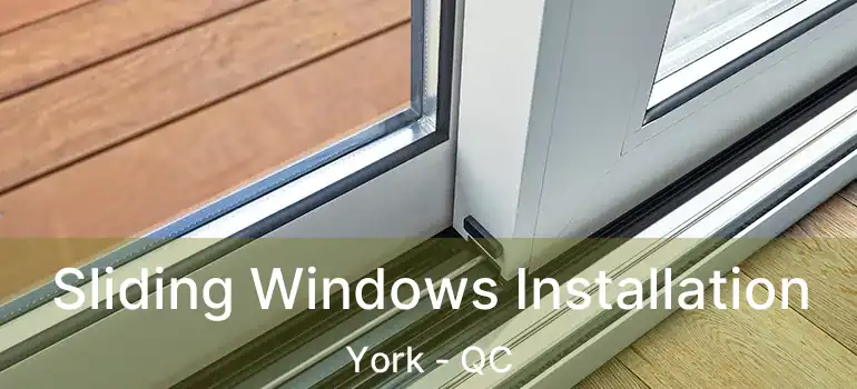  Sliding Windows Installation York - QC