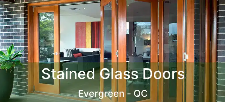  Stained Glass Doors Evergreen - QC