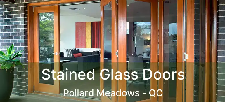  Stained Glass Doors Pollard Meadows - QC