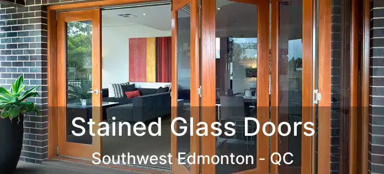  Stained Glass Doors Southwest Edmonton - QC