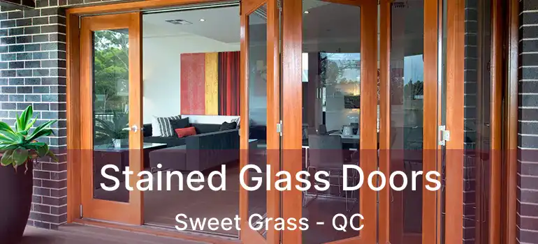  Stained Glass Doors Sweet Grass - QC