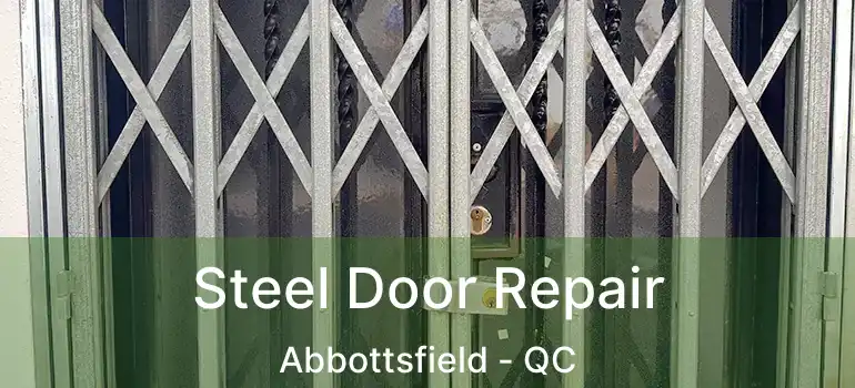  Steel Door Repair Abbottsfield - QC