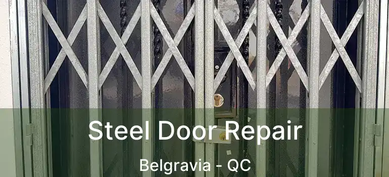  Steel Door Repair Belgravia - QC