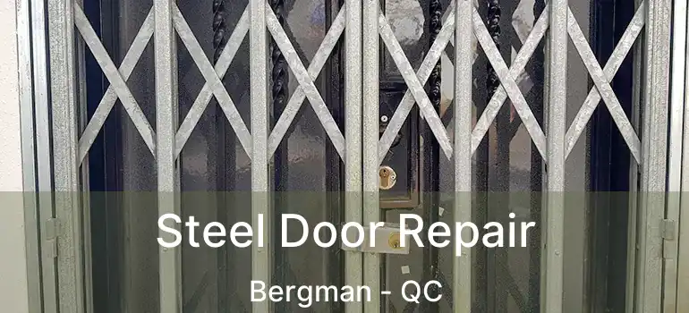  Steel Door Repair Bergman - QC