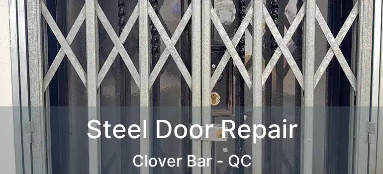  Steel Door Repair Clover Bar - QC