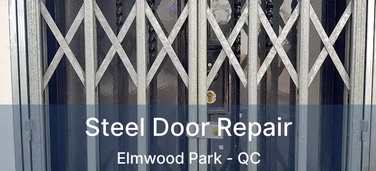  Steel Door Repair Elmwood Park - QC