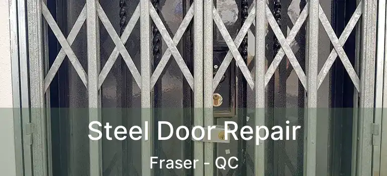 Steel Door Repair Fraser - QC