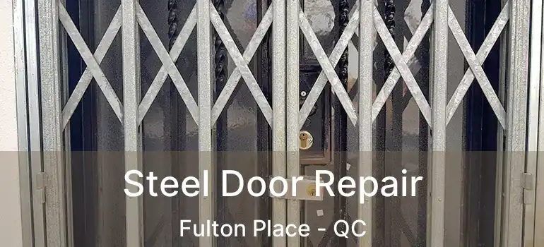  Steel Door Repair Fulton Place - QC
