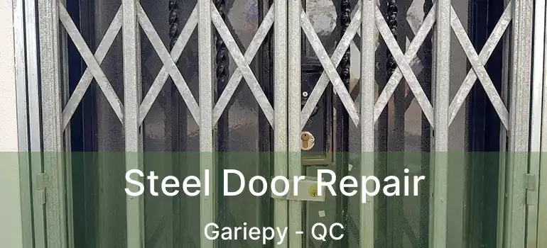  Steel Door Repair Gariepy - QC