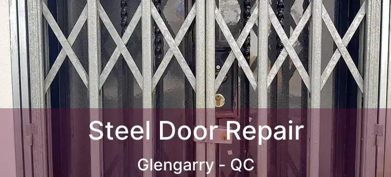  Steel Door Repair Glengarry - QC