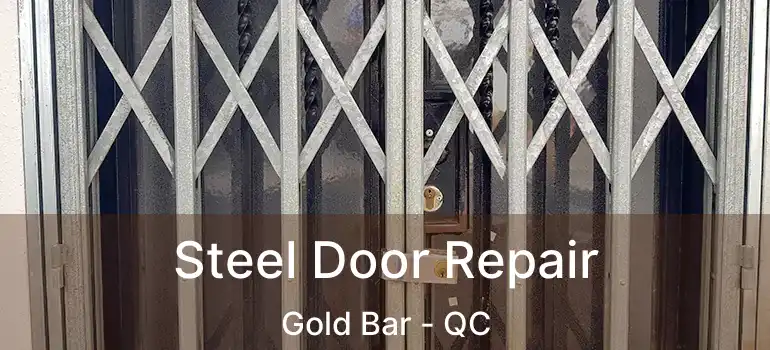  Steel Door Repair Gold Bar - QC