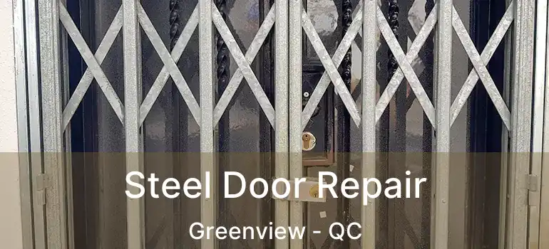  Steel Door Repair Greenview - QC