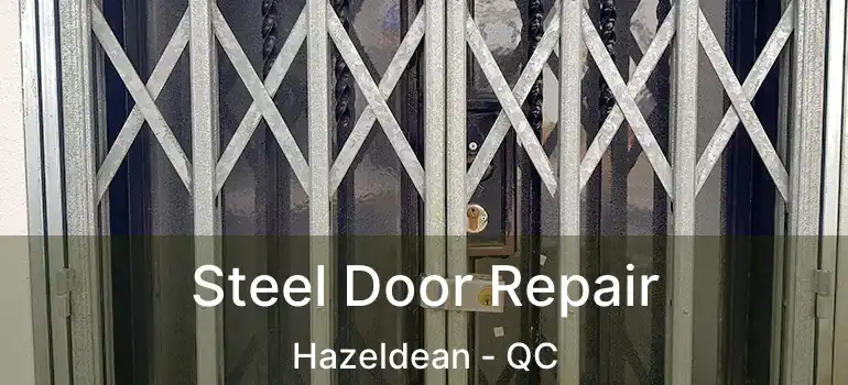  Steel Door Repair Hazeldean - QC