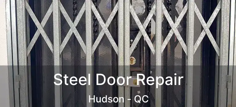  Steel Door Repair Hudson - QC