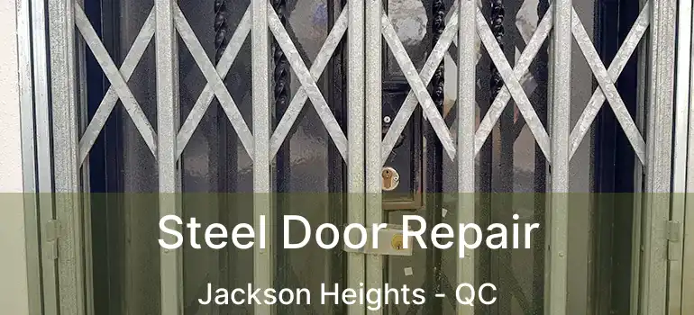  Steel Door Repair Jackson Heights - QC