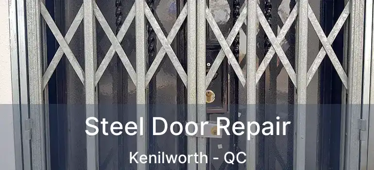  Steel Door Repair Kenilworth - QC