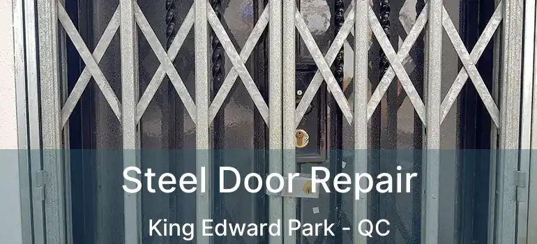 Steel Door Repair King Edward Park - QC