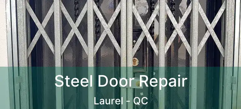  Steel Door Repair Laurel - QC