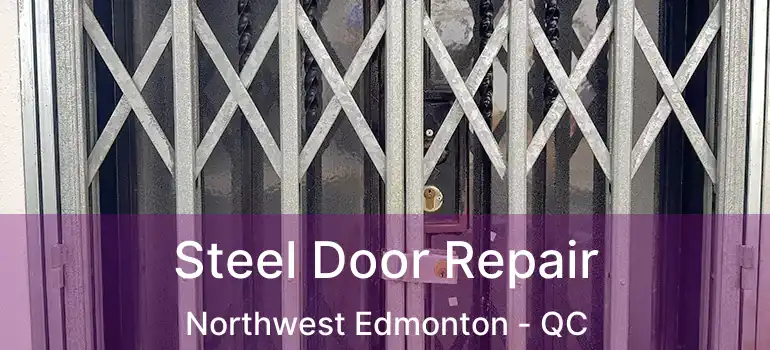  Steel Door Repair Northwest Edmonton - QC