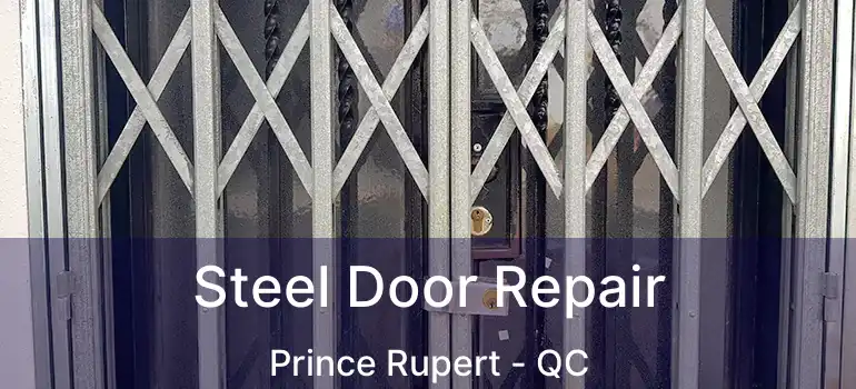  Steel Door Repair Prince Rupert - QC