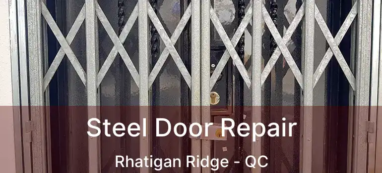  Steel Door Repair Rhatigan Ridge - QC