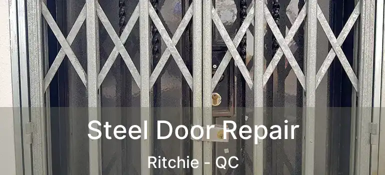  Steel Door Repair Ritchie - QC