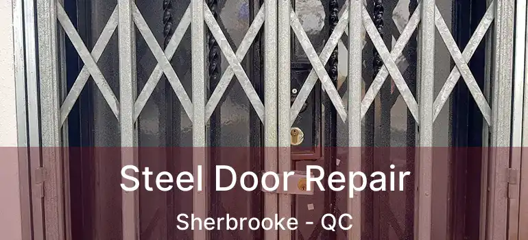  Steel Door Repair Sherbrooke - QC