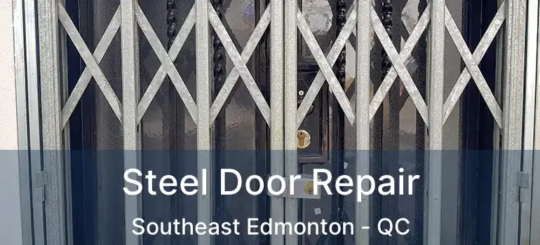  Steel Door Repair Southeast Edmonton - QC
