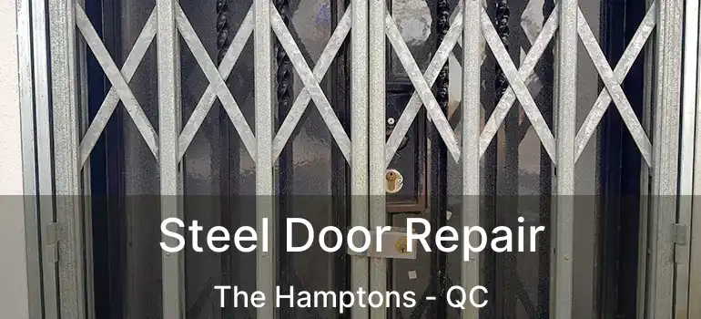  Steel Door Repair The Hamptons - QC