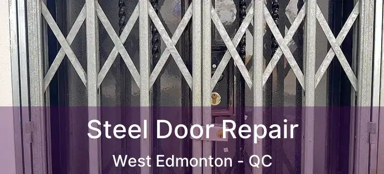 Steel Door Repair West Edmonton - QC