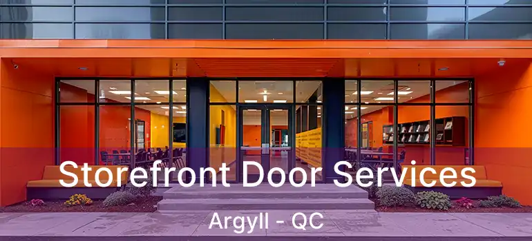  Storefront Door Services Argyll - QC
