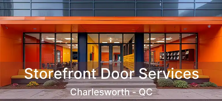  Storefront Door Services Charlesworth - QC