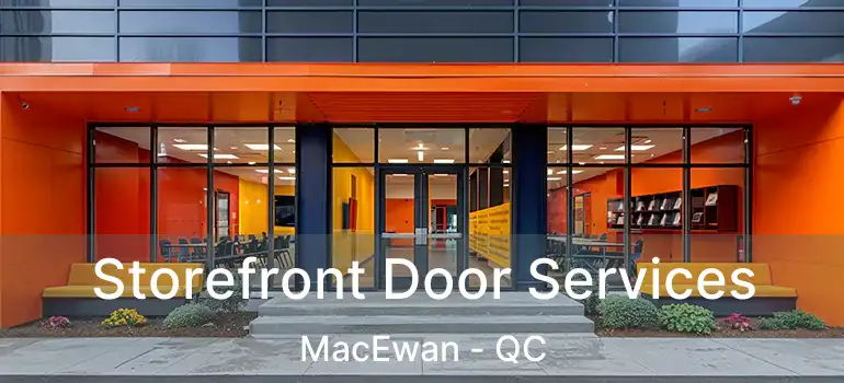  Storefront Door Services MacEwan - QC