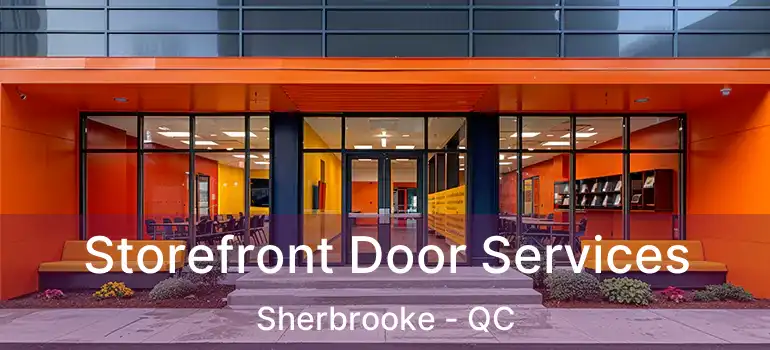  Storefront Door Services Sherbrooke - QC