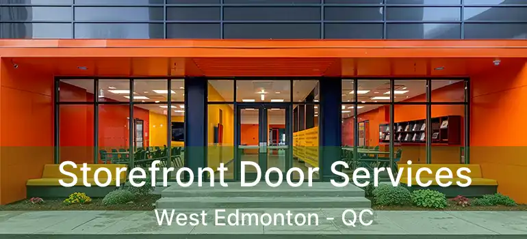  Storefront Door Services West Edmonton - QC