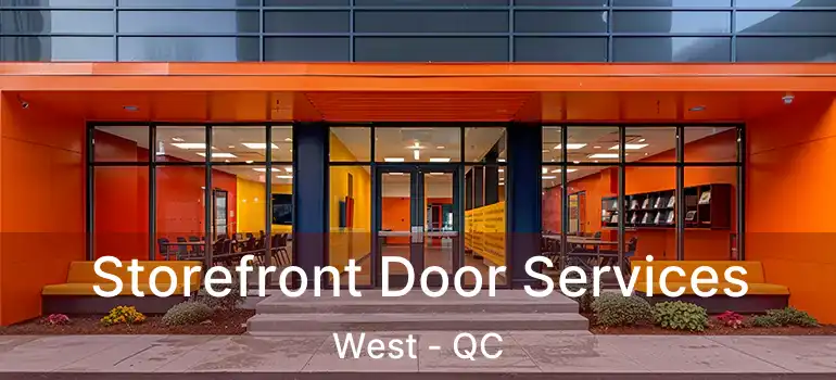 Storefront Door Services West - QC