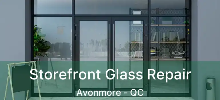  Storefront Glass Repair Avonmore - QC