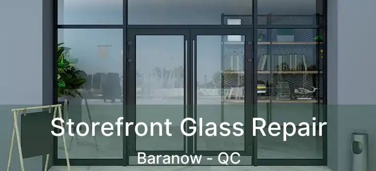  Storefront Glass Repair Baranow - QC