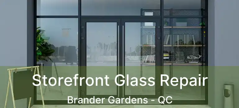  Storefront Glass Repair Brander Gardens - QC
