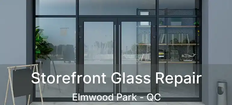  Storefront Glass Repair Elmwood Park - QC