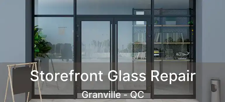  Storefront Glass Repair Granville - QC