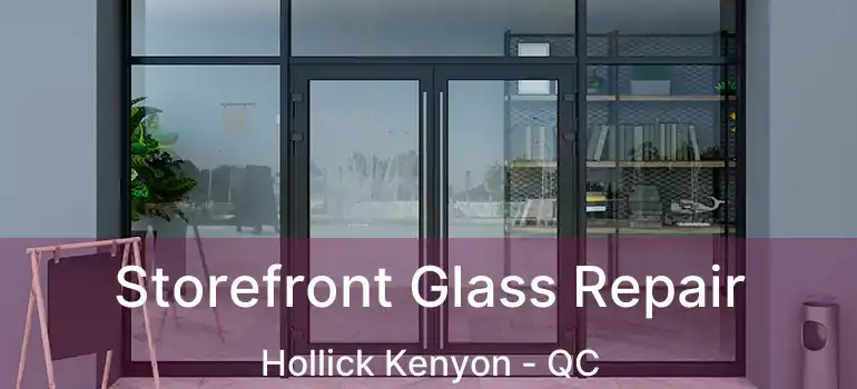  Storefront Glass Repair Hollick Kenyon - QC