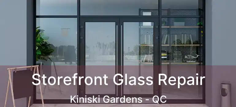  Storefront Glass Repair Kiniski Gardens - QC
