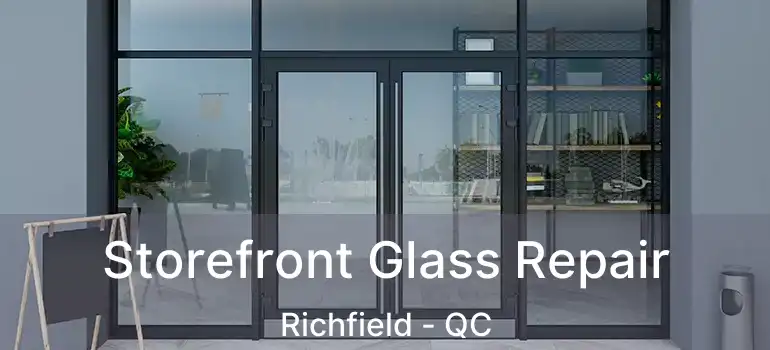  Storefront Glass Repair Richfield - QC