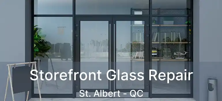  Storefront Glass Repair St. Albert - QC