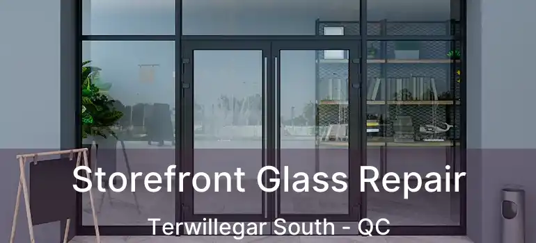  Storefront Glass Repair Terwillegar South - QC