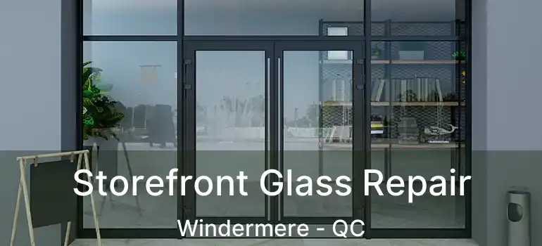  Storefront Glass Repair Windermere - QC